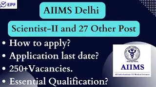 AIIMS Delhi || Scientist-II and 27 Other Post || 250+ VACANCIES || NEW VACANCY 2022 ||