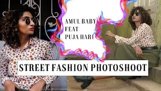 STREET FASHION PHOTOSHOOT | AMUL BABY | PUJA HARI | STUDIO 69 | CHENNAI PHOTOSHOOTS