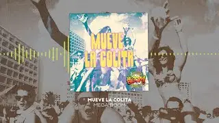 Mega Boom -  Mueve La Colita (Video Lyric)
