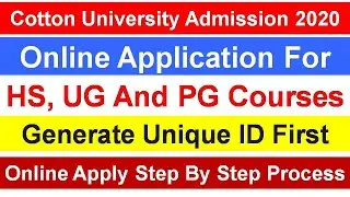 Cotton University Admission 2020 : Online Application For HS, UG And PG Courses