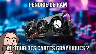 P&eacute;nurie de RAM, au tour des cartes graphiques ?