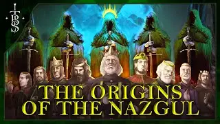 Who Were The NAZGUL? | The Origins of the Ringwraiths | Middle-Earth Lore