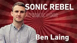 EPISODE #002  -  Ben Laing