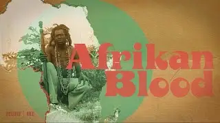 Afrikan Blood (Official Album Trailer)