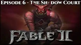 Fable II -6- The Shadow Court | Evil Male Playthrough | All DLC | #fableii