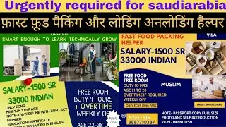 Fast food packing Halper and  loading unloading cleaning job for 🇸🇦🇸🇦saudi arabia