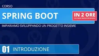 Corso Spring Boot in 2 ore - 01 - Cominciamo!