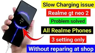 realme gt neo 2 slow charging problem | realme gt neo 2 fast charging not working | 100% solution ❓