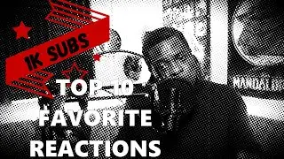 1K SUBS | MY TOP 10 FAVORITE REACTIONS!