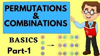 Permutations and Combinations |Part 1| 11 Maths | Basics