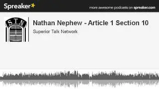 Nathan Nephew - Article 1 Section 10 (made with Spreaker)