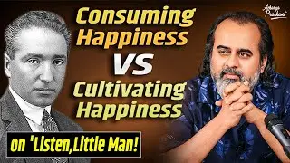 Consuming happiness versus Cultivating happiness || Acharya Prashant, on 'Listen,Little Man!' (2019)
