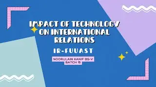 Technology's impact on International Relations-Noorulain hanif BS-V