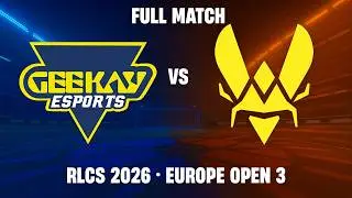 [ПОЛНЫЙ МАТЧ] Geekay против Vitality | RLCS 2026 Европа - Открытый турнир 3