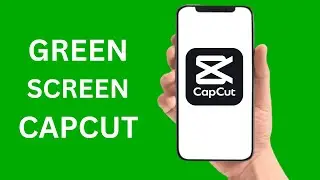 How To Use green Screen On CapCut