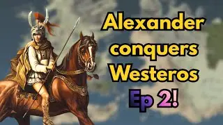 Alexander the Great Invades Westeros Ep 2! | Bannerlord Realm of Thrones