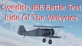 War Thunder - AB - Swedish J6B Battle Test To Ride Of The Valkyries By Wagner