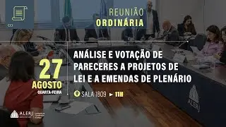 Reuni&atilde;o Ordin&aacute;ria | An&aacute;lise e vota&ccedil;&atilde;o de pareceres de projetos de lei apresentados na Alerj