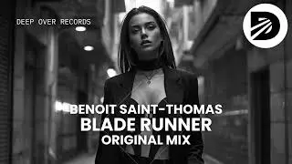 🌴 Benoit Saint-Thomas – Blade Runner | Deep House · Deep Over Records