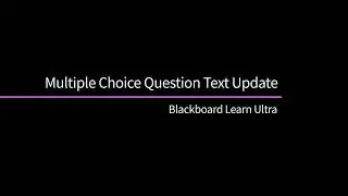 Multiple Choice Question Text Update - Blackboard