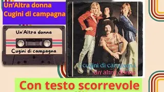 Un'Altra donna - Cugini di campagna con testo scorrevole