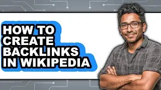 How to Create Backlinks in Wikipedia (easy Method)