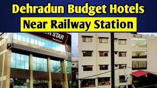 DEHRADUN HOTELS | HOTELS NEAR DEHRADUN RAILWAY STATION | BEST BUDGET HOTELS IN DEHRADUN