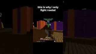 why i only fight noobs...