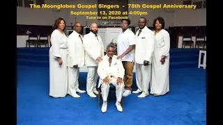 The MoonGlobes Gospel Singers 78th Anniversary 2020 09 13