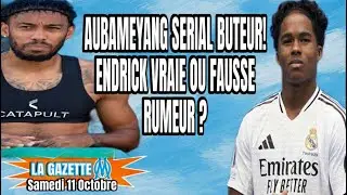LA GAZETTE ACTU OM Samedi 11 Octobre 2025 Endrick vraie ou fausse rumeur ?