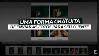 Uma forma gratuita de enviar as fotos para o seu cliente escolher