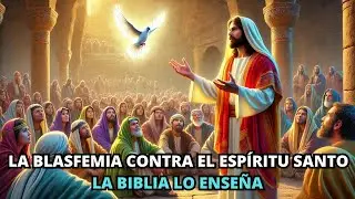 5 vers&iacute;culos de Jes&uacute;s sobre la Blasfemia Contra el Esp&iacute;ritu Santo | La Biblia Lo Ense&ntilde;a