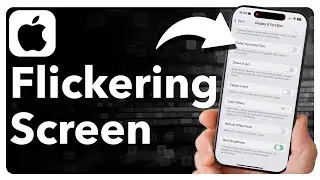 How To Fix Screen Flickering On iPhone