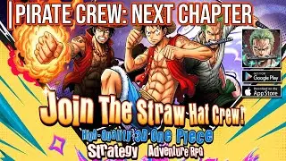 Pirate Crew: Next Chapter Gameplay | Official Launch One Piece Android & iOS