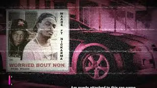Waade - Worried Bout Non Ft BRAENZ