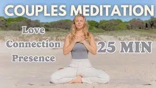 Couples Guided Meditation | Deepen Love & Intimacy