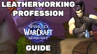 Midnight Leatherworking Profession Guide - Leveling, Knowledge Builds, Treasures and more