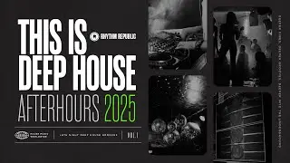 Deep House Mix | This Is Deep House Afterhours 2025 Vol.1
