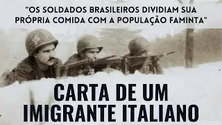 Carta de um Imigrante Italiano - A generosidade dos soldados brasileiros na It&aacute;lia
