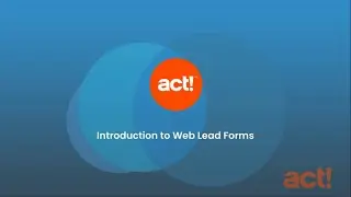 Act! Advantage - Introduction to Web Lead Forms