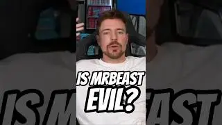 Is MrBeast Evil?