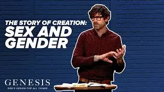 The Story of Creation: Sex and Gender - Genesis 1:26-27; 2:18-25 - Pastor Jason Fritz