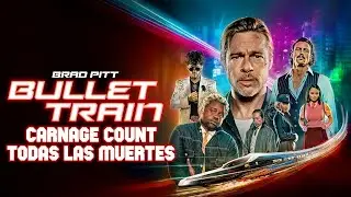 Bullet Train (2022) | Carnage Count/Todas Las Muertes