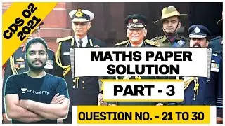 CDS 02 2021 | Maths Paper Part 3 | Career Study | Sandeep Sir |