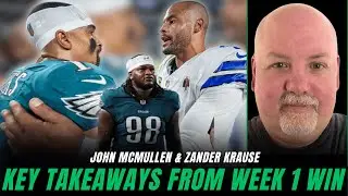 FULL RECAP: John McMullen Breaks Down Eagles Week 1 Win, & Shares Key Takeaways