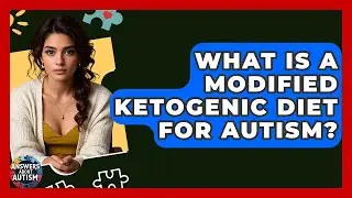 What Is A Modified Ketogenic Diet For Autism? - Answers About Autism