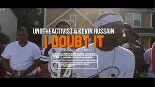Uno The Activist & Kevin Hussain - I Doubt It