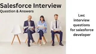 Interview questions for lwc developer | Part 54