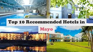 Top 10 Recommended Hotels In Mayo | Top 10 Best 4 Star Hotels In Mayo | Luxury Hotels In Mayo