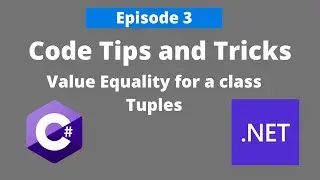 Code Tips and Tricks - Episode 3 - Tuples / Value Equality